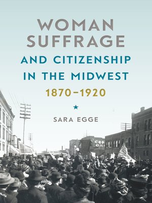 cover image of Woman Suffrage and Citizenship in the Midwest, 1870-1920